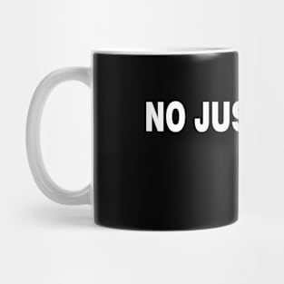 No Justice No Peace Mug